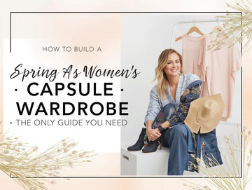 How to Build a Spring Capsule Wardrobe in 2026: The Only Guide You Need